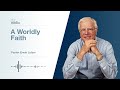 a worldly faith strength for the journey 9 pastor lutzer