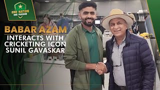 Babar Azam interacts with cricketing icon Sunil Gavaskar 🤝🏏 | PCB | MA2A