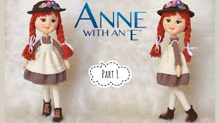 Part 1 | 45cm Amigurumi '' Anne With an E '' doll