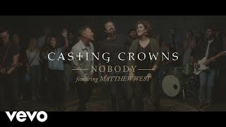 Download Mp3 Casting Crowns - Nobody (Official Music Video) ft. Matthew West