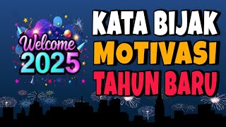 KATA BIJAK MOTIVASI SAMBUT TAHUN BARU 2025