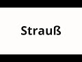 How to pronounce Strauß