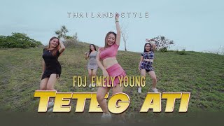 FDJ Emily Young - Teteg Ati THAILAND STYLE FULL PARGOY (Official Music Video)