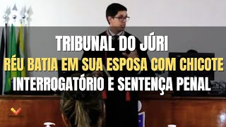 🔴Tribunal do Júri: Réu agredia mulher grávida e tentou tirar sua vida (Interrogatório e Sentença)