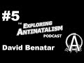 The Exploring Antinatalism Podcast #5 - David Benatar