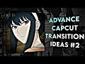 5 Advance CapCut Transition Ideas #2 | CAPCUT TRANSITIONS