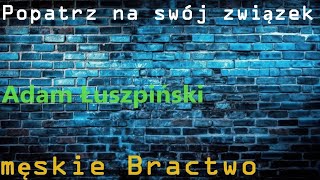 Męskie Bractwo. Zadbaj o swój związek! Uważaj na swoje ego!