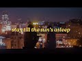 kanegi. - stay till the sun's asleep (official lyric video)