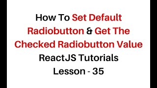 Reactjs Default Radio Button Checked Value Display jsx Component