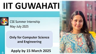 IIT Guwahati Summer Research Internship 2025 | Only CS \u0026 Engineering Students | Apply Now