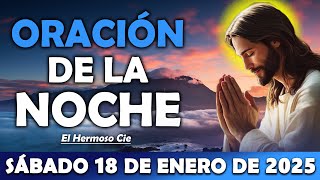 🔴Oración De La Noche del dia Sábado 18 de Enero | ESCUCHA ESTE SALMO Y OBSERVA LO QUE PASA!