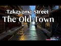 Walk in Takayama The Old Town｜Japan in Beauty