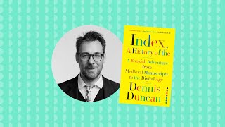 Index, a History of the with Dennis Duncan