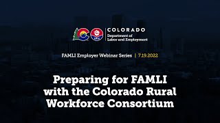FAMLI Webinar Series: Preparing for FAMLI with the Colorado Rural Workforce Consortium