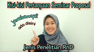 Kisi-kisi Pertanyaan Seminar Proposal Penelitian RnD