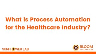 What is Process Automation for Healthcare
