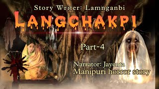 Langchakpi part-4 || Manipuri horror story || Makhal Mathel Manipur