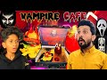 Vampire Yt kay Cafe , Vampire Cafe ka Food Try kiya|| horror cafe 🙀🙀