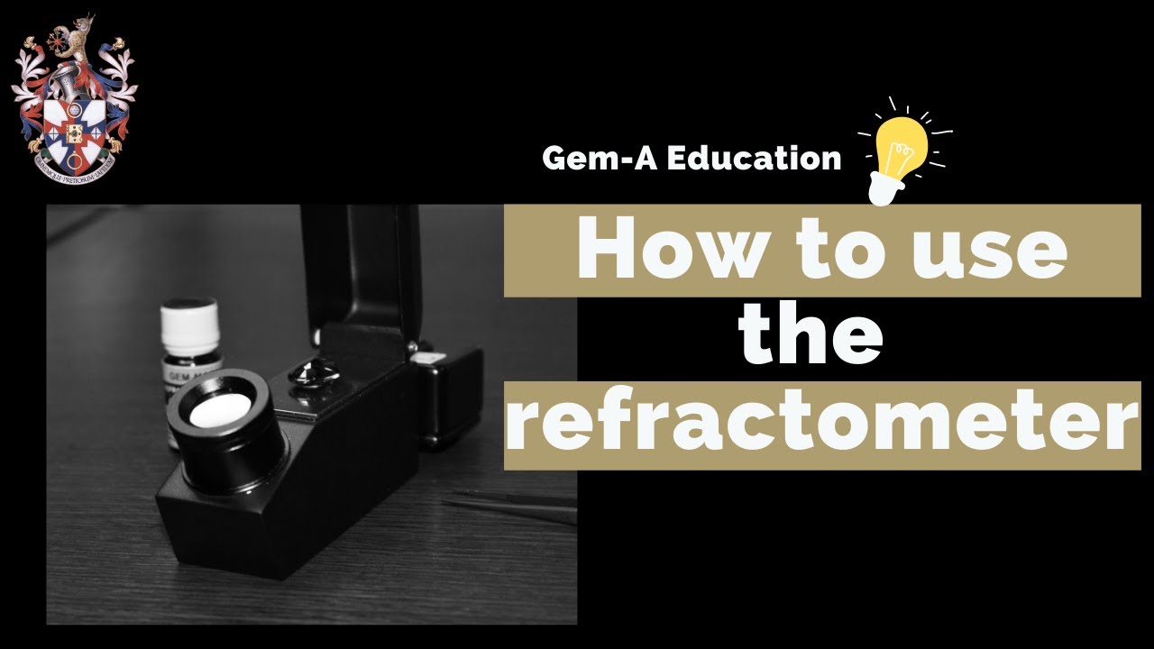 Gem-A Education: How To Use The Refractometer - YouTube