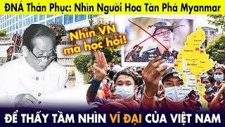 ĐNÁ thán phục: Nhìn người gốc Hoa đang phá nát Myanmar, để thấy tầm nhìn vĩ đại của Việt Nam thế nào