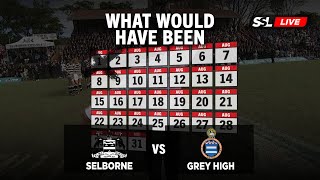 What Would Have Been: Selborne College vs Grey High, 1 August 2020