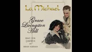 Lo, Michael! by Grace Livingston Hill read by Brian Keenan Part 2/2 | Full Audio Book