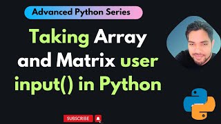 How to Take Array and Matrix from User Input in Python | Advanced Python Series | #python #trending