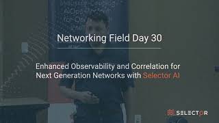 Networking Field Day 30: Introduction to Selector AI