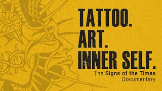Tattoo. Art. Inner Self. - The Signs of the Times Documentary