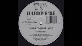 Hardwe're - Comin' From Da Hood (street version) (RARE INDIE RAP)