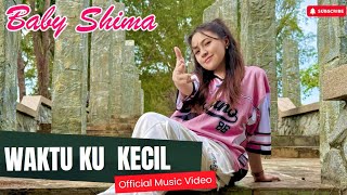 Baby Shima - Waktu Ku Kecil (Official Music Video)