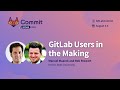Commit Virtual 2021: GitLab Users in the Making