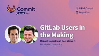 Commit Virtual 2021: GitLab Users in the Making