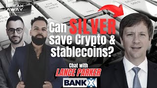 Can SILVER Save Stablecoins? - Exclusive Interview with Lance Parker, CEO of BankX