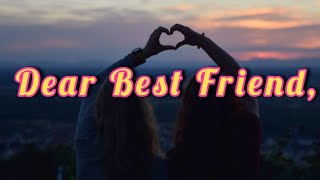 Some lines for best friend / dear best friend/ best friend / send your best friend this /