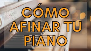 Cómo afinar tu piano