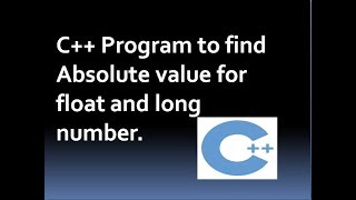 C++ Program to find Absolute value for float and long number, using fabs() and labs() functions.