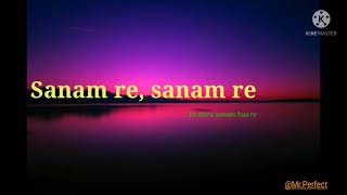 || Sanam Re Song Lyrics || BassBoosted || Mithoon, Arijit Singh || Remix Song ||