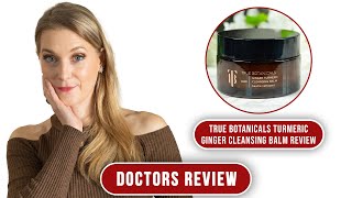 True Botanicals Turmeric Ginger Cleansing Balm - Luxury | Doctors Review