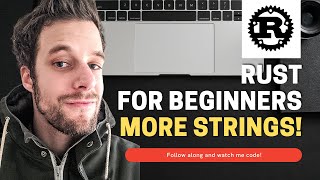 Rust For Beginners Tutorial - More Strings