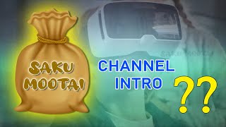 Saku Mootai Channel Intro || சாக்கு மூட்டை அறிமுகம் || My First Video