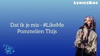 LikeMe - Dat ik je mis / Lyrics