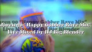 Happy Gabber Rave Mix (Ninetees Heroes mixed by DJ Big Blender)