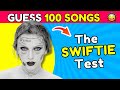 GUESS 100 TAYLOR SWIFT SONGS 🎤 | ⚠️Only for REAL SWIFTIES 👩