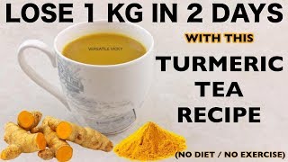 Turmeric Tea For Weight Loss | Lose 1Kg In 2 Days ✅