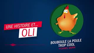 "Bouboule, la poule trop cool" par Daniel Morin - Oli