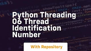 Python threading 06 thread identification number