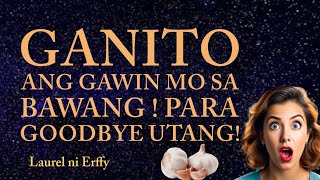 ⭐MAGPAALAM NA SA MGA UTANG PAGKATAPOS NG RITWAL NA ITO SA BAWANG!!!