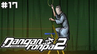 ALL THE CLUES... point back to you two... | Danganronpa 2: Goodbye Despair | Let’s Play - Part 17