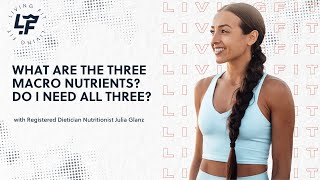 What Are the 3 Macro Nutrients? Do I Need All 3?